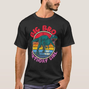 Girl Birthday I Big Bro Tyrannosaurus Rex I Family T-Shirt