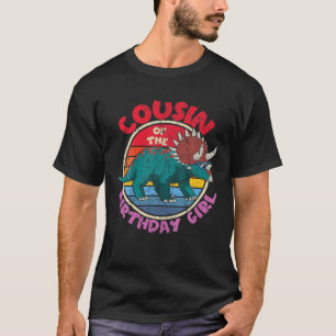 Girl Birthday I Cousin I Triceratops I Family Matc T-Shirt