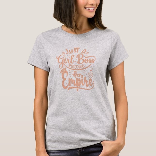 Girl Boss Building Her Empire Word Art T-Shirt (Front)