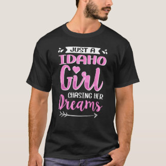 Girl Chasing Her Dreams Idaho Girl T-Shirt