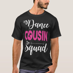 Girl Dancer Dancing Cousin Squad Happy Day Brother T-Shirt