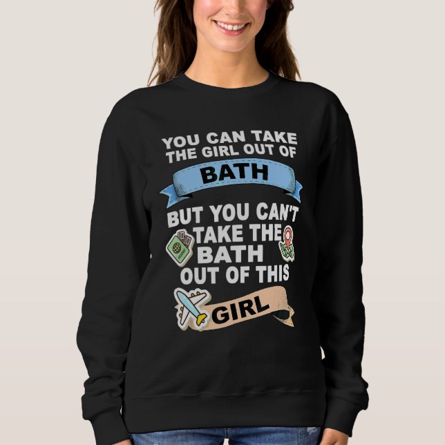 Girl from Bath Relocation From Bath Sweatshirt (Front)