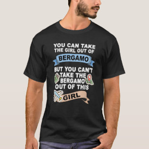 Girl from Bergamo Relocation From Bergamo T-Shirt