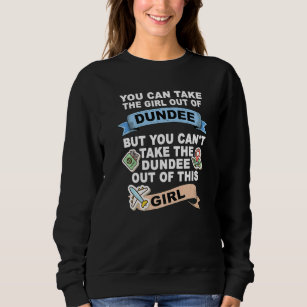 Girl from Dundee  Relocation From Dundee Sweatshirt