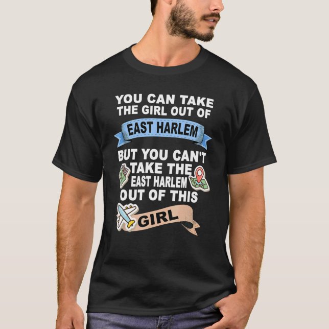 Girl from East Harlem Upper Manhattan New York Cit T-Shirt (Front)