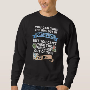 Girl from Port St Lucie City Sweatshirt