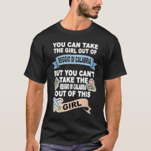 Girl from Reggio Calabria  Relocation From Reggio  T-Shirt