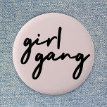 Girl Gang | Girl Power Modern Feminism Blush Pink 2 Inch Round Button<br><div class="desc">Simple,  stylish "girl gang" quote badge in modern minimalist script typography in off-black with a dusky pink background to celebrate women and girl power! Perfectly versatile for everyday,  a bachelorette party or a cute matching combo for mother and daughters,  sisters and friends!</div>