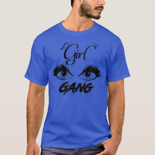 Girl Gang Women Empowerment Girl Power Motivation T-Shirt