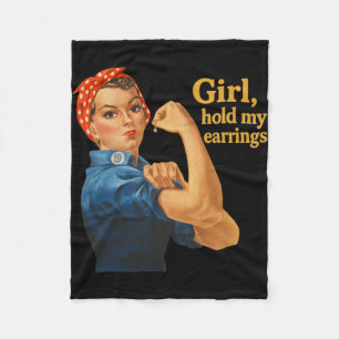 Girl Hold My Earrings Anti Trump Rosie The Riveter Fleece Blanket