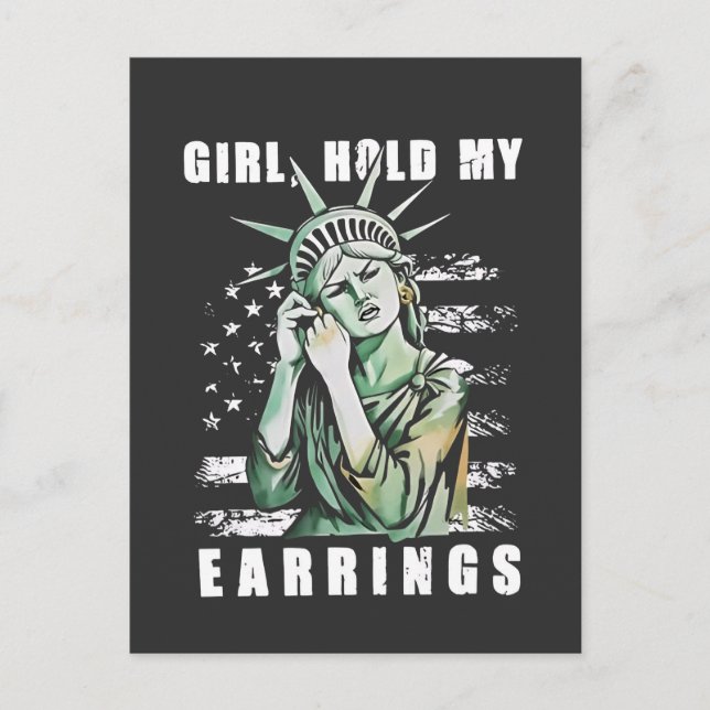 Girl, Hold My Earrings Liberity Status American Holiday Postcard (Front)