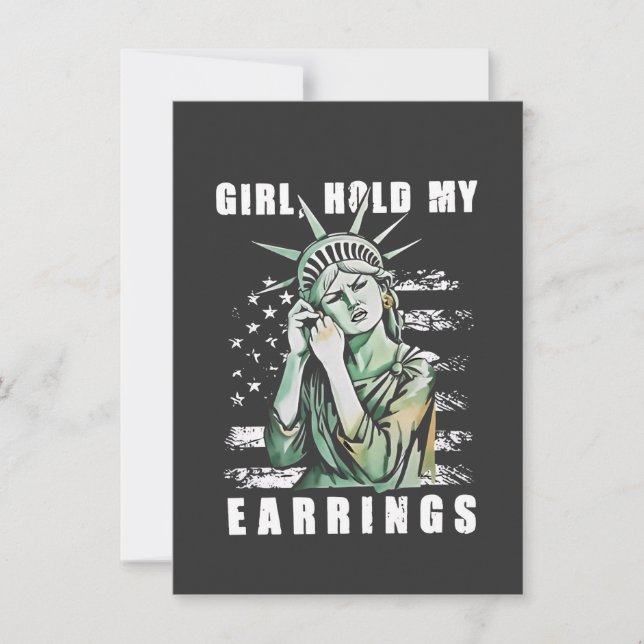 Girl, Hold My Earrings Liberity Status American Invitation (Front)