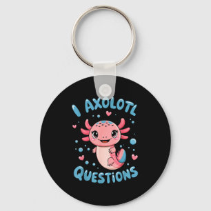 Girl I Axolotl Questions Funny Cute Graphic Tees  Keychain
