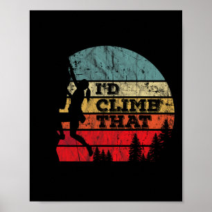 Girl I'd Climb That Wall Rock Climbing Belaying Bo Poster