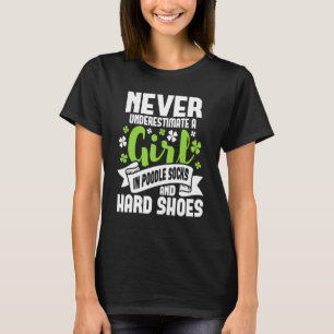 Girl In Poodle Socks  Irish Dancer Ceili Reel Danc T-Shirt