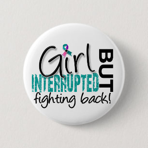 Girl Interrupted 2 Thyroid Cancer Inch Round Button