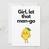 Girl let that man-go food pun breakup humour  foil