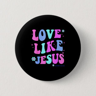 Girl Love Like Jesus Cute Christian Teen Women God 2 Inch Round Button
