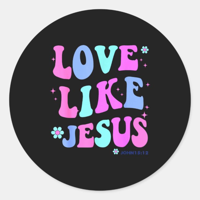 Girl Love Like Jesus Cute Christian Teen Women God Classic Round Sticker (Front)