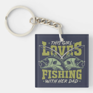 Girl Loves Fishing With Her Dad Fishing Dad quote Keychain