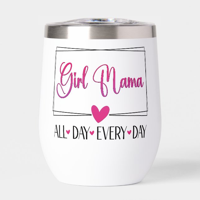 Girl Mama All Day Every Day  (Front)