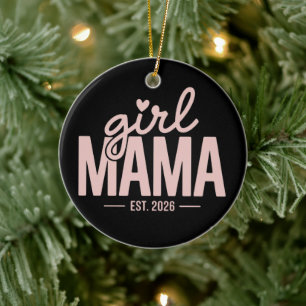 Girl Mama Est 2026 Pregnancy Reveal Mom To Be Ceramic Ornament