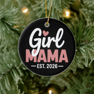 Girl Mama Est 2026 Pregnancy Reveal New Mom to Be Ceramic Ornament