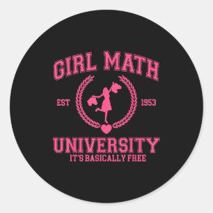 Girl Math University It's Basically Funny Quote Classic Round Sticker