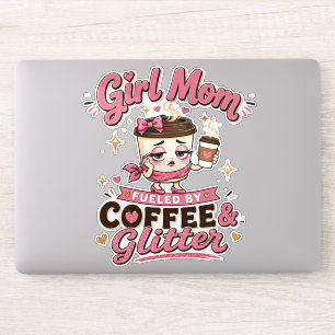 Girl Mom Fuelled By Coffee And Glitter Funny Girl