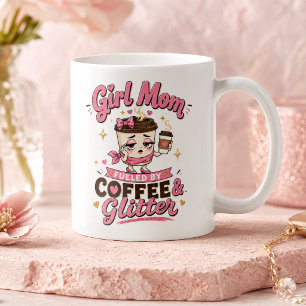 Girl Mom Fuelled By Coffee And Glitter Funny Girl Mug