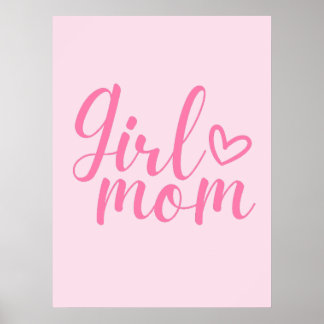 Girl Mom - Pink Inspirational Quote for Moms Poster
