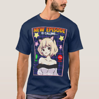 Girl New Episode Is Calling T-Shirt