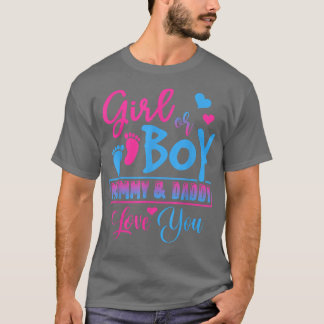 Girl or Boy Mommy and Daddy Love You Gender Reveal T-Shirt