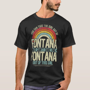 Girl Out Of Fontana California Hometown Home Fonta T-Shirt