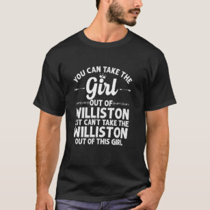 Girl Out Of Williston Nd North Dakota  Funny Home  T-Shirt