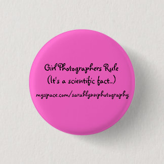 Girl Photographers Rule(It's a scientific fact...) 1 Inch Round Button