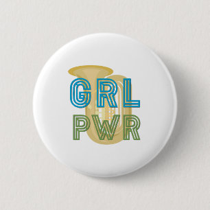 (Girl Power) GRL PWR - Tuba 2 Inch Round Button