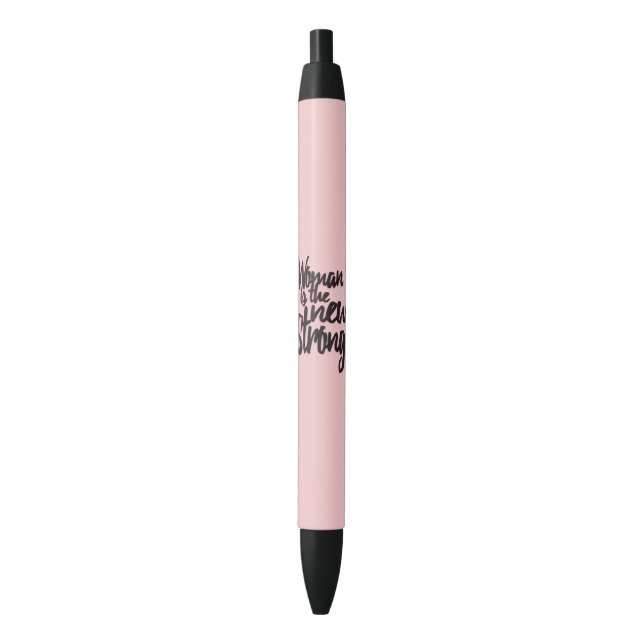 Girl Power Woman is the New Strong in Pink Black Black Ink Pen (Front Vertical)
