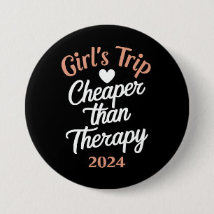 Girl‘s Trip 2024 Cheaper Than Therapy Vacation 3 Inch Round Button