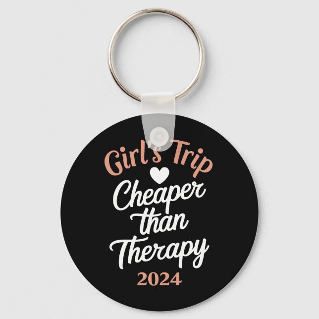 Girl‘s Trip 2024 Cheaper Than Therapy Vacation Keychain (Front)