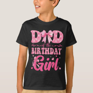 Girl Shirt Dad Birthday Family Pink Coquette