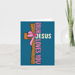 Girl Shirt Religious Christian Teens Bruh Jesus Card