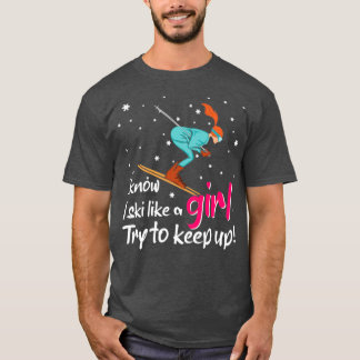Girl Skiing Apres Ski Saying Funny Ski Sports T-Shirt