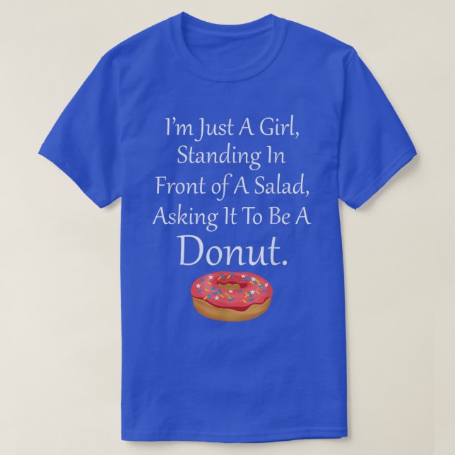Girl Standing In Front of Salad Asking for Doughnu T-Shirt (Design Front)