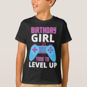 Girl Time To Level Up Video Game Birthday Gift Gir T-Shirt