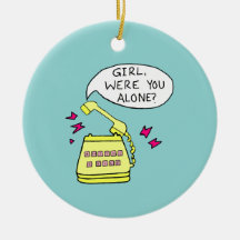 Girl Were You Alone? Christmas Ornament