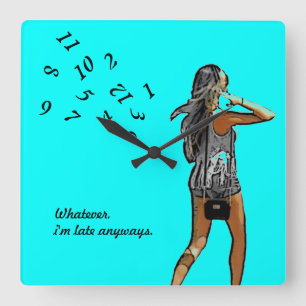 ~Girl, Whatever I'm Late Anyways~ WALL CLOCK. Square Wall Clock