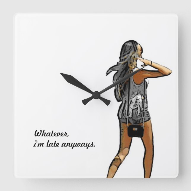 ~Girl, Whatever I'm Late Anyways~ WALL CLOCK. Square Wall Clock (Front)