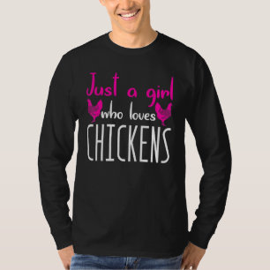 Girl Who Loves Chickens Joke Farm Farmer Girls Chi T-Shirt