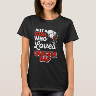 Girl Who Loves Gangsta Rap Gangster Rapper HipHop  T-Shirt